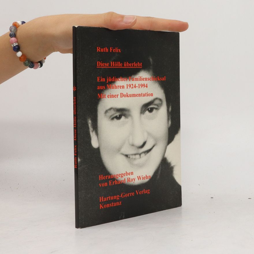 Ruth Felix Diese Hölle überlebt