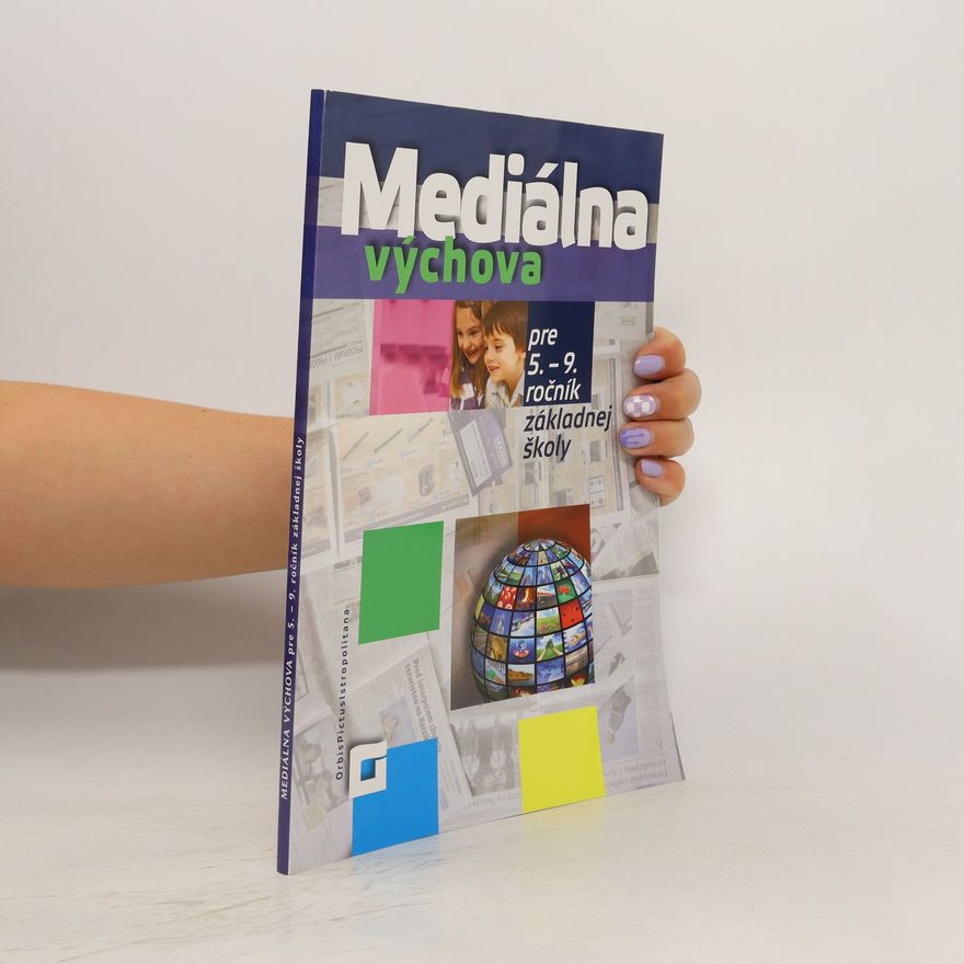 Collectif d'auteurs Mediálna výchova pre 5. - 9. ročník základnej školy