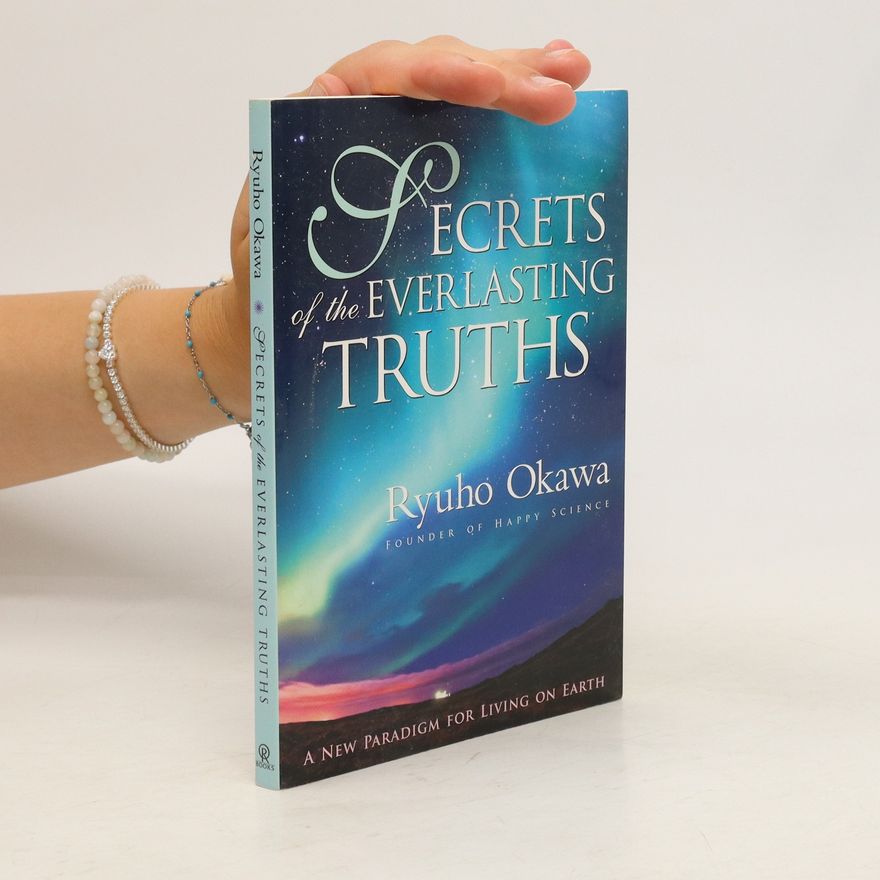 Ryūhō Ōkawa Secrets of the Everlasting Truths