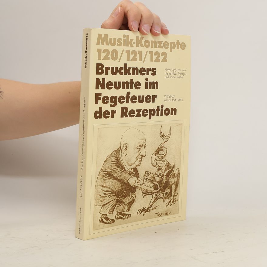 Klaus Metzger Bruckners Neunte im Fegefeuer der Rezeption