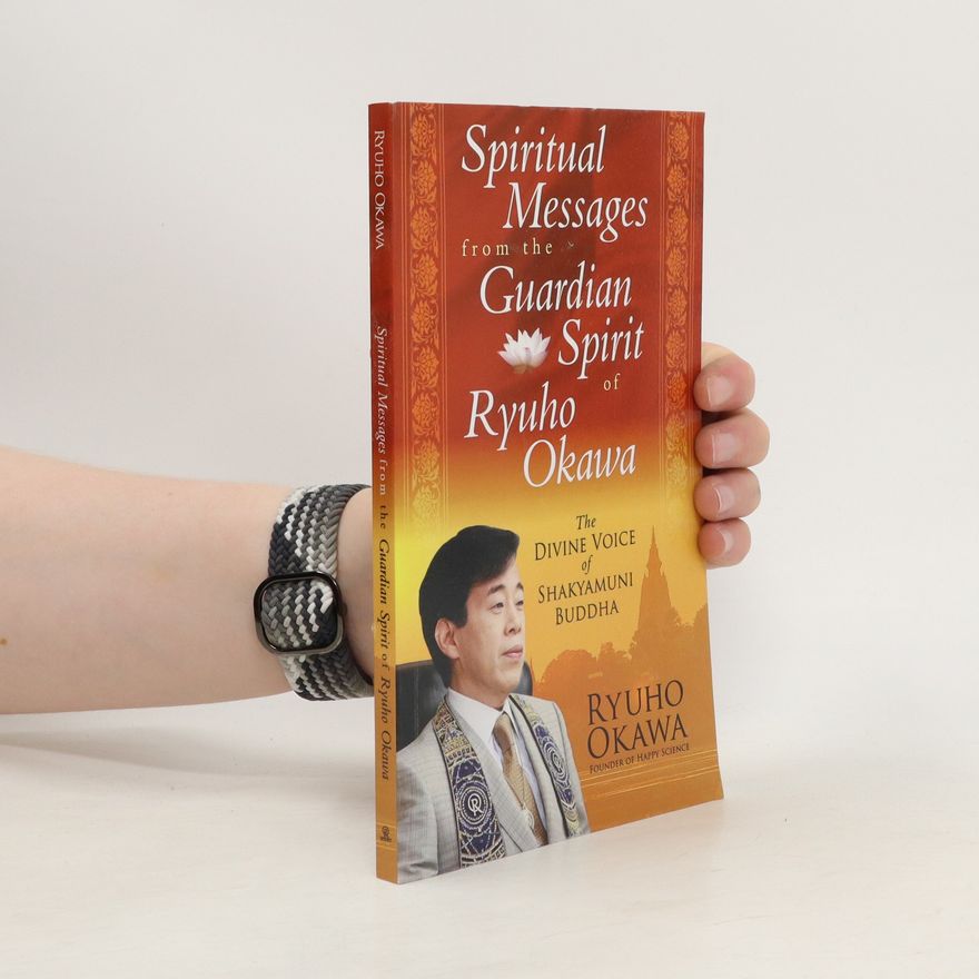 Ryūhō Ōkawa Spiritual Messages from the Guardian Spirit of Ryuho Okawa