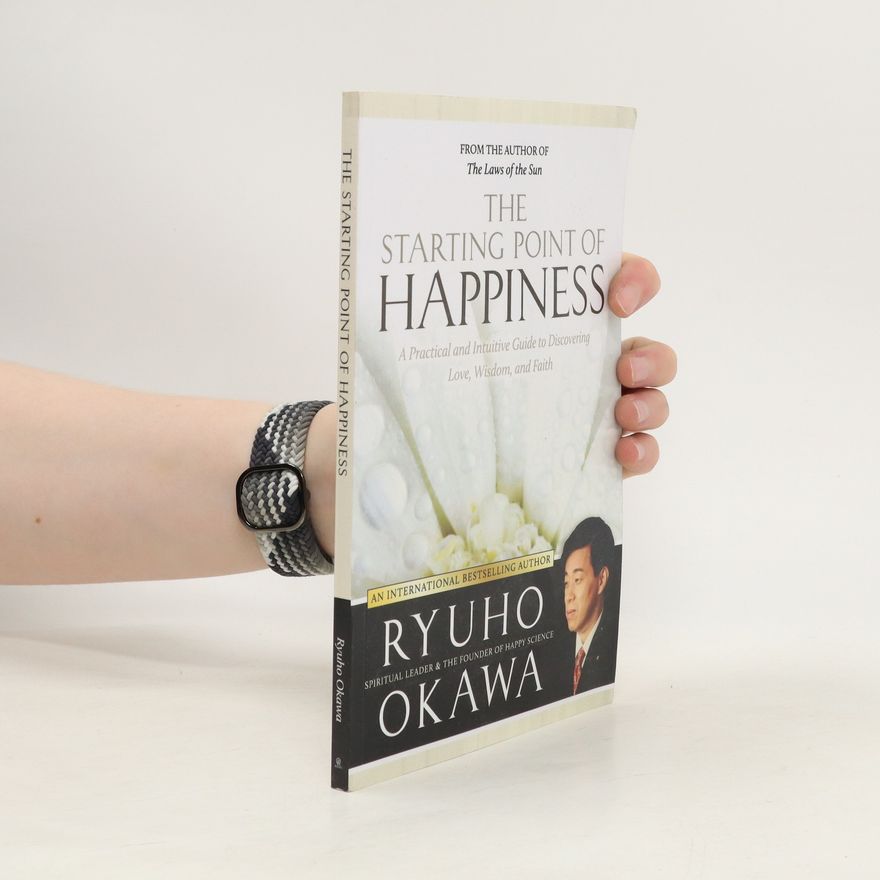 Ryūhō Ōkawa The Starting Point of Happiness