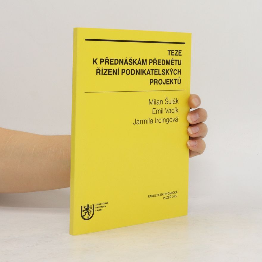 Jarmila Ircingová Teze k přednáškám předmětu řízení podnikatelských projektů