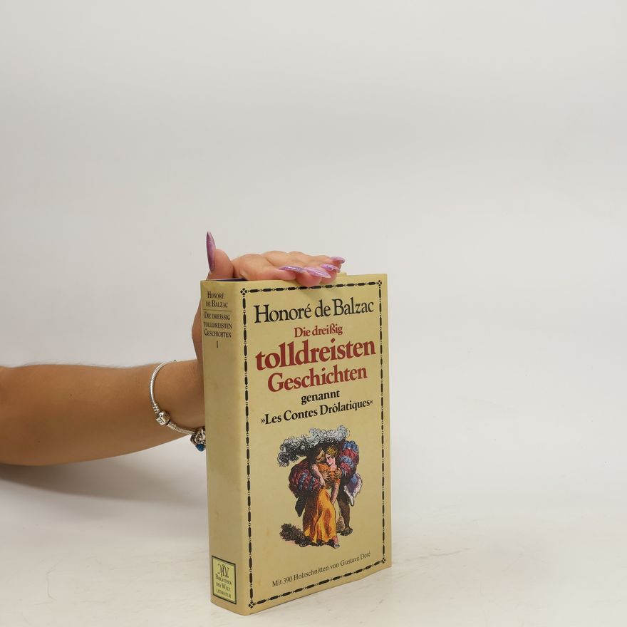 Honoré de Balzac Die dreißig tolldreisten Geschichten 1. Les contes drôlatiques