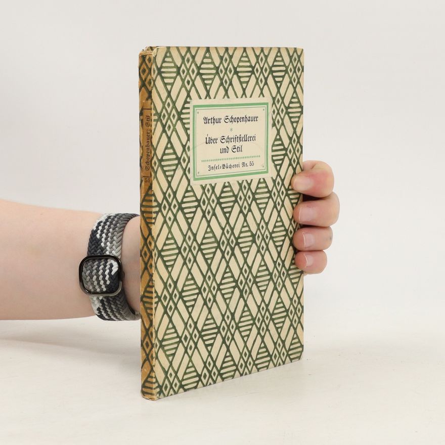 Arthur Schopenhauer Über Schriftstellerei und Stil