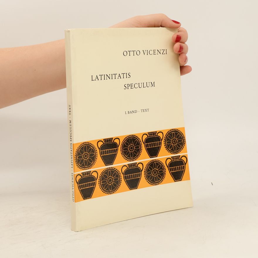 Otto Vicenzi Latinitatis Speculum I. Band