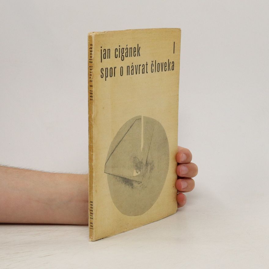Jan Cigánek Spor o návrat človeka