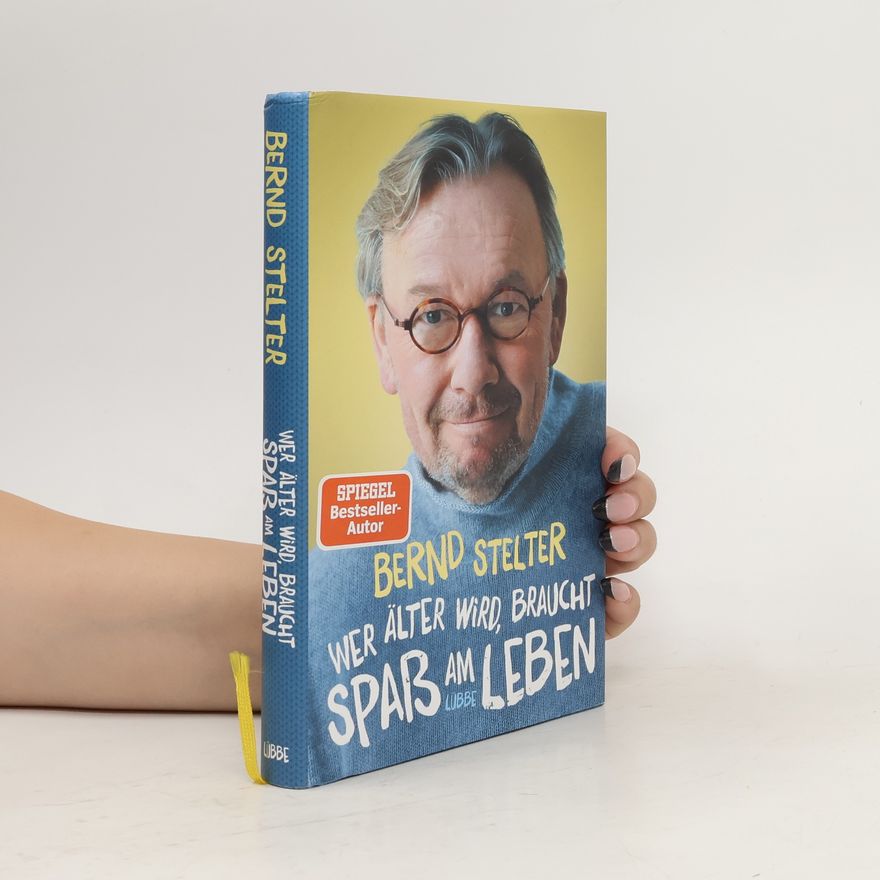 Bernd Stelter Wer älter wird, braucht Spaß am Leben
