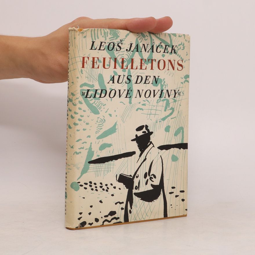 Leoš Janáček Feuilletons aus den "Lidove Noviny"