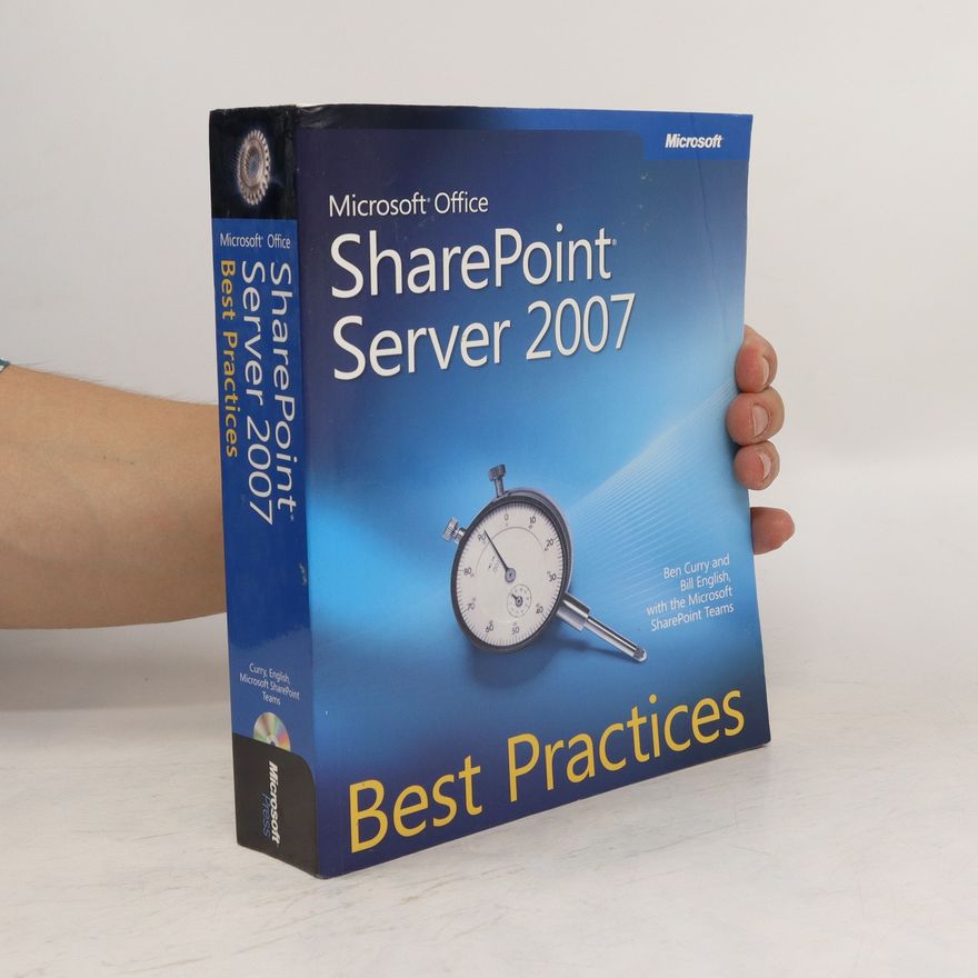 Bill English Microsoft Office Sharepoint server 2007 : best practices
