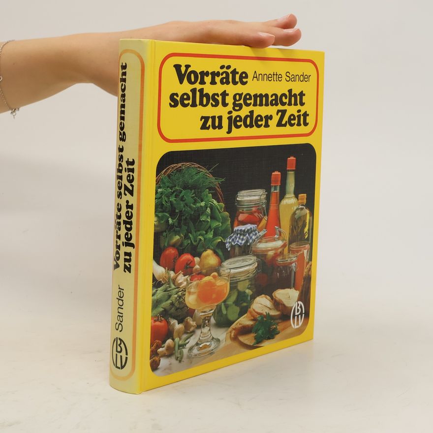 Annette Sander Vorräte selbst gemacht zu jeder Zeit