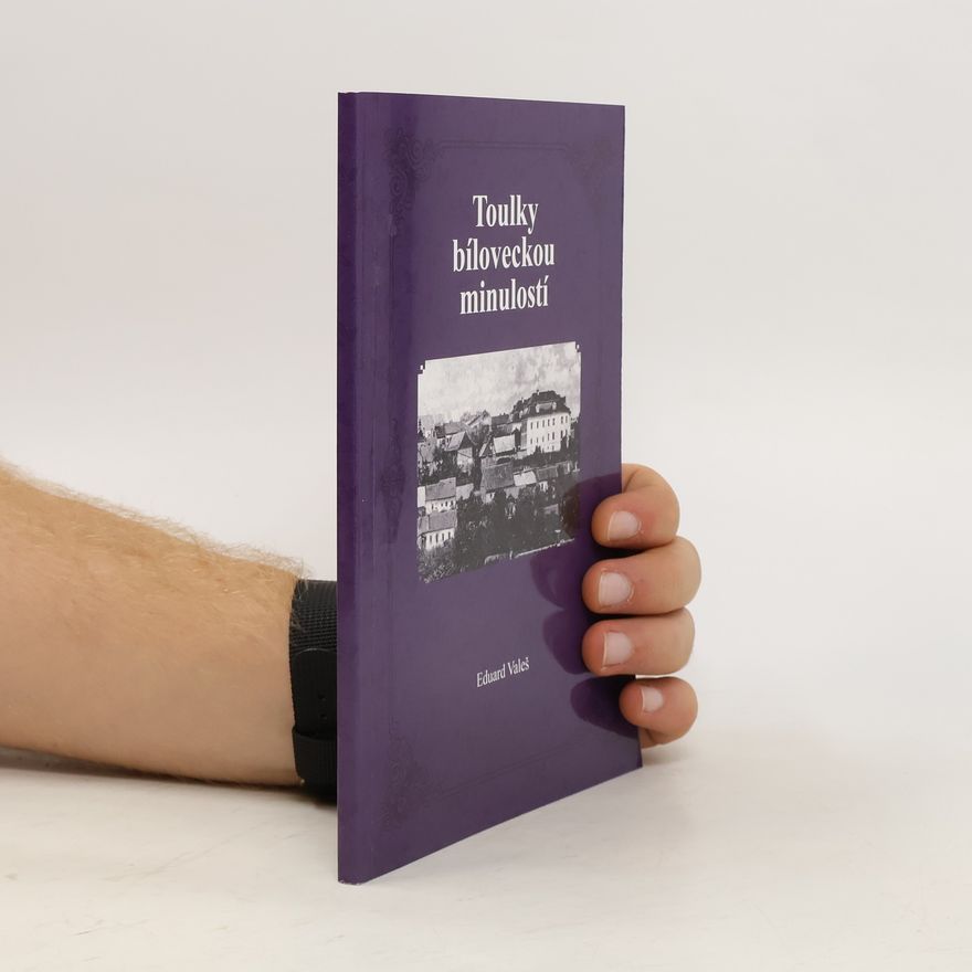 Eduard Valeš Toulky bíloveckou minulostí