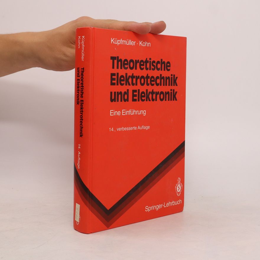 Karl Küpfmüller Theoretische Elektrotechnik und Elektronik. Eine Einführung