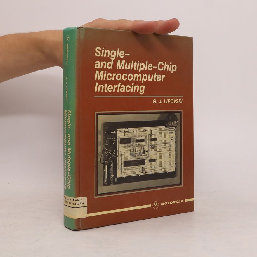 G. Jack Lipovski Single- and Multiple-chip Microcomputer Interfacing