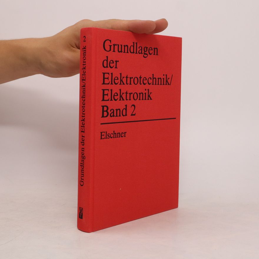 Horst Elschner Grundlagen der Elektrotechnik/Elektronik Band 2
