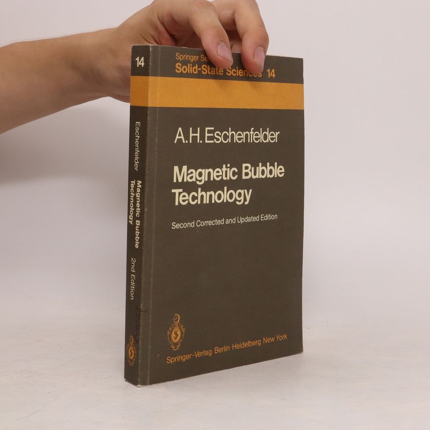 A. H. Eschenfelder Magnetic Bubble Technology