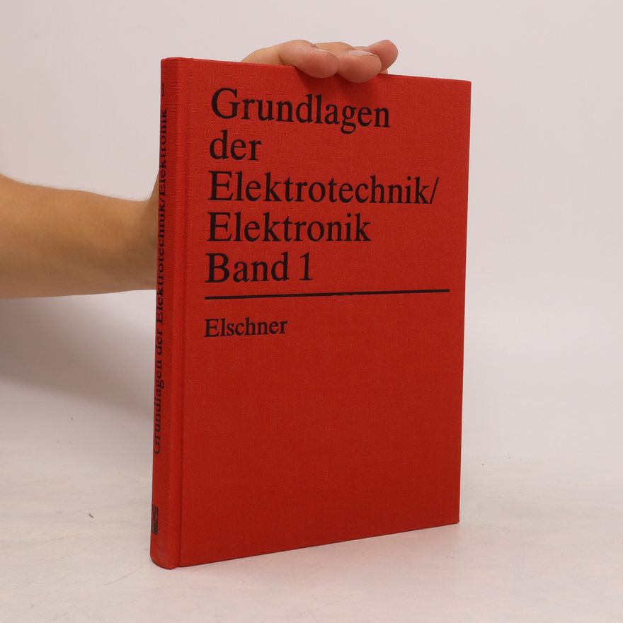 Horst Elschner Grundlagen der Elektrotechnik/Elektronik Band 1