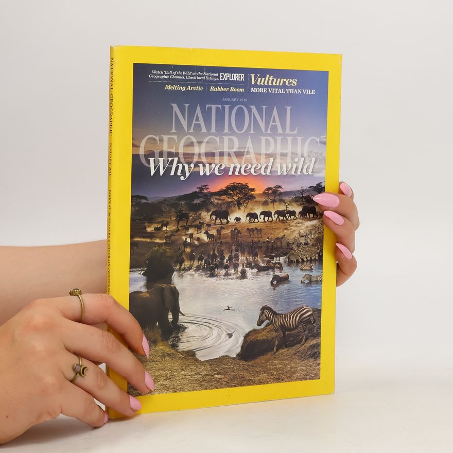 Kolektiv autorů National Geographic 1/2016. Why we need wild