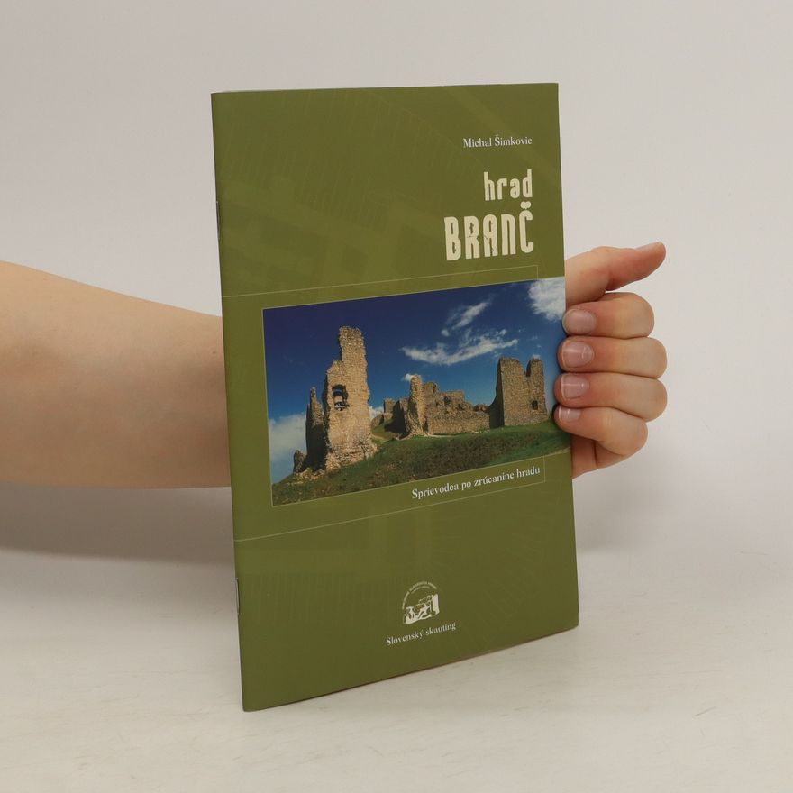 Michal Šimkovic Hrad Branč - sprievodca po zrúcanine hradu