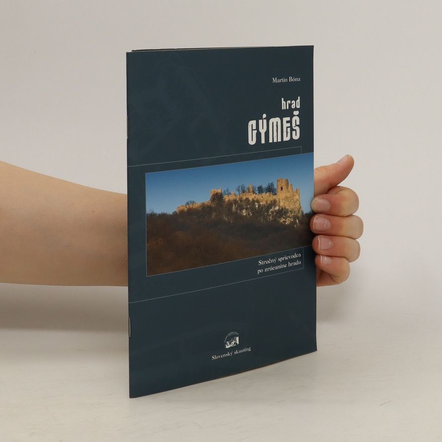 Martin Bóna Hrad Gýmeš - stručný sprievodca po zrúcanine hradu