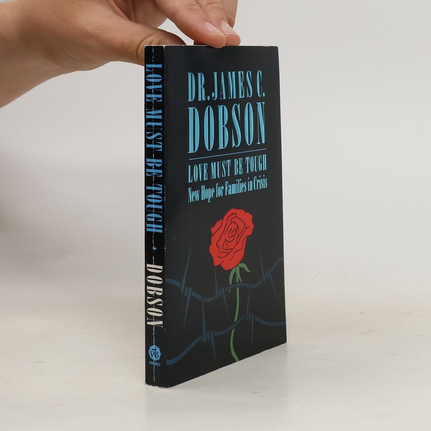 James C. Dobson Love Must be Tough
