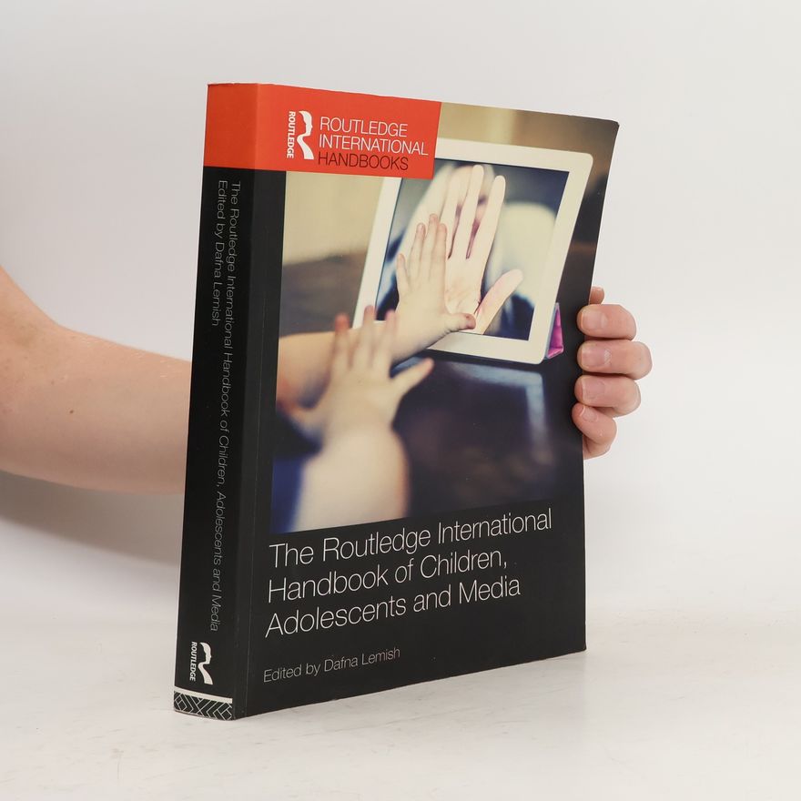 Dafna Lemish The Routledge International Handbook of Children.Adolescents and Media