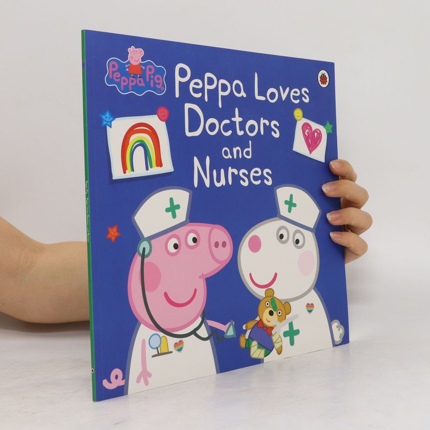 Lauren Holowaty Peppa Pig: Peppa Loves Doctors and Nurses