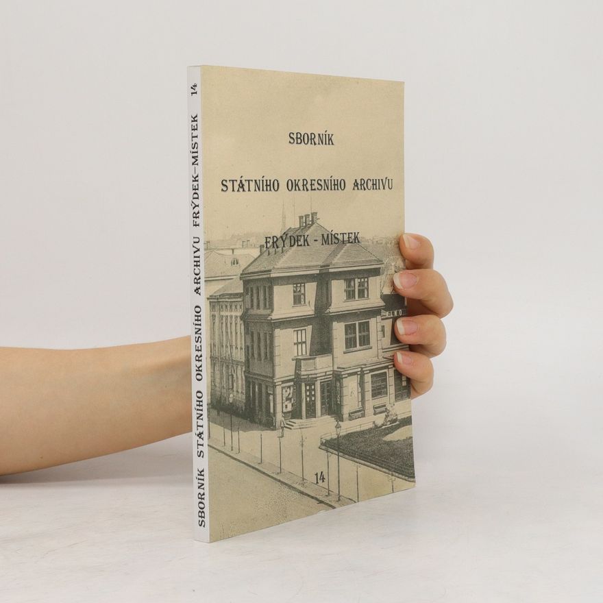 Various authors Sborník Státního okresního archivu Frýdek-Místek 14