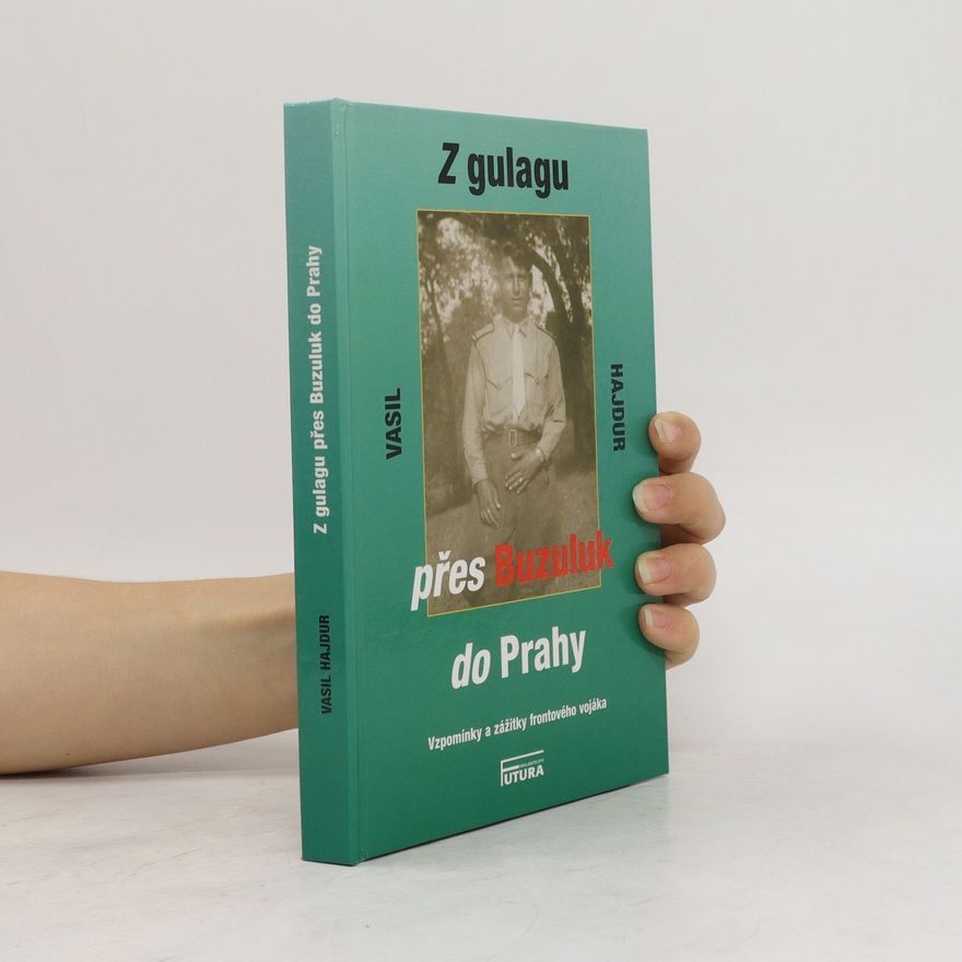 Vasil Hajdur Z gulagu přes Buzuluk do Prahy