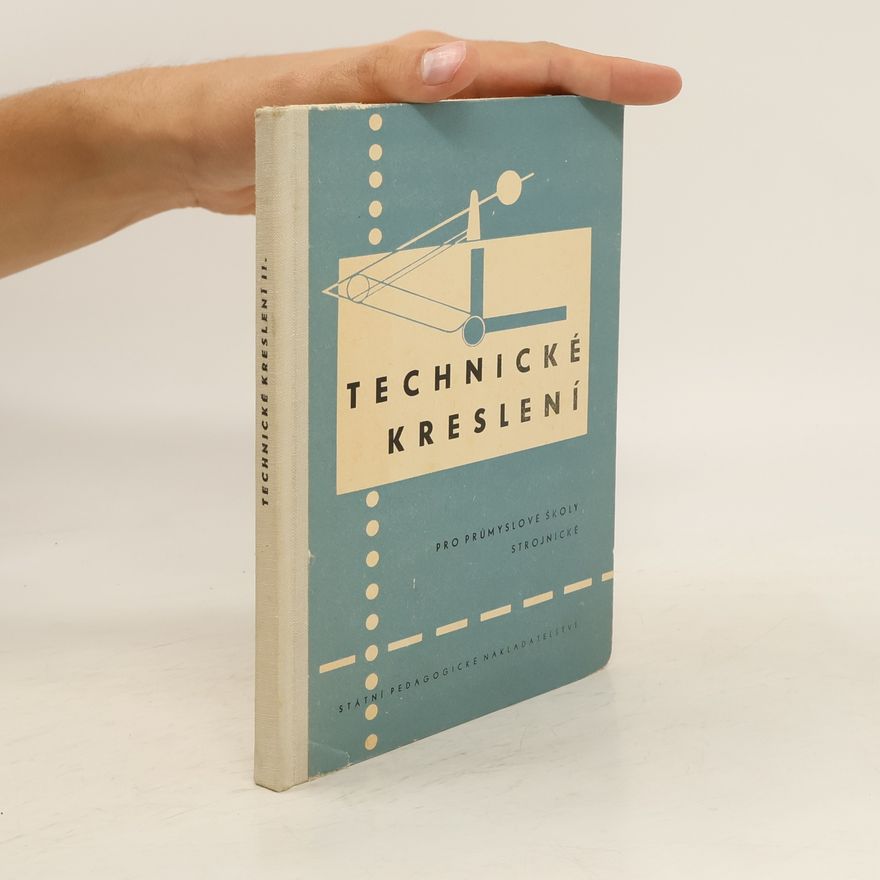 Karel Mašek Technické kreslení. Pro II. ročník průmyslových škol strojnických
