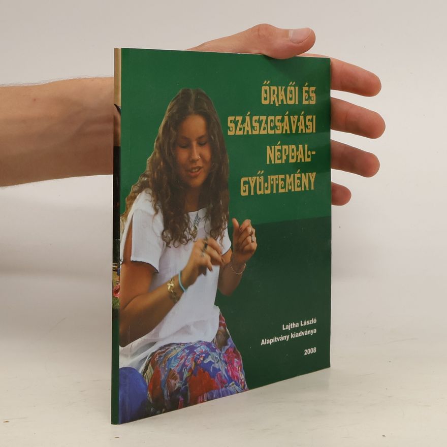 Lajtha László ÖrkőI és Szászcsávási népdal- gyűjtemény