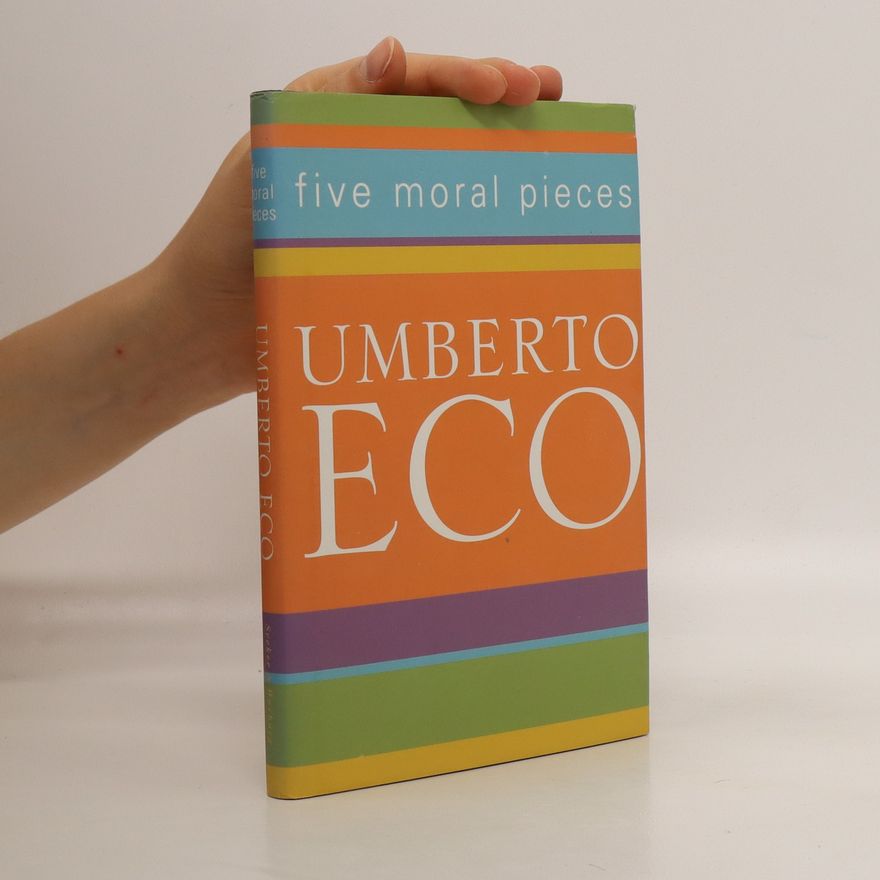 Umberto Eco Five moral pieces