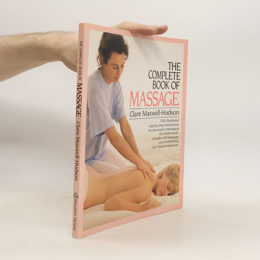 Clare Maxwell-Hudson The Complete Book of Massage