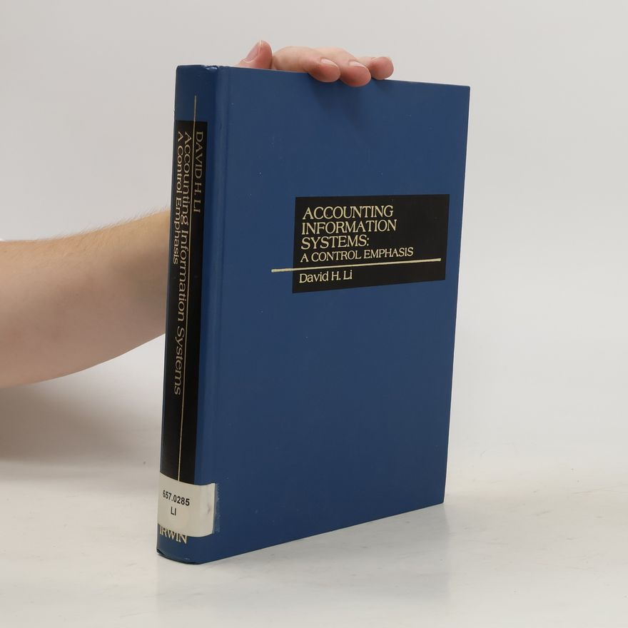 David H. Li Accounting Information Systems. A Control Emphasis