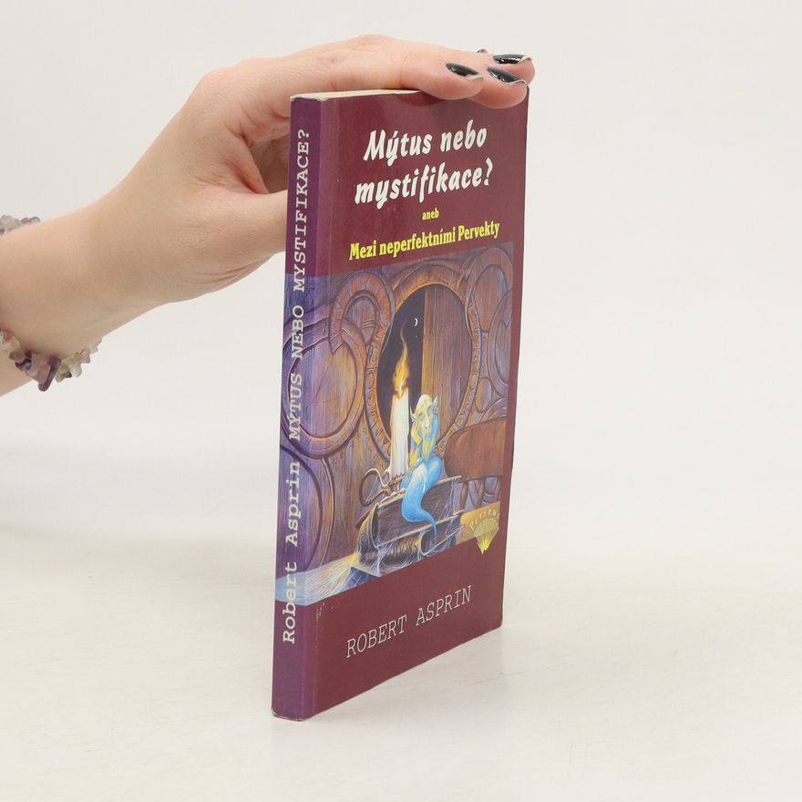 Robrt Asprin Mýtus nebo mystifikace?, aneb, Mezi eperfektními Pervekty