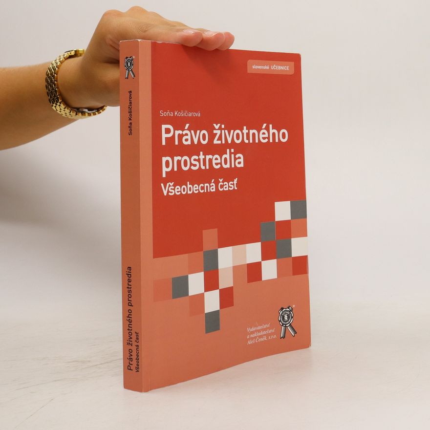 Soňa Košičiarová Právo životného prostredia : všeobecná časť