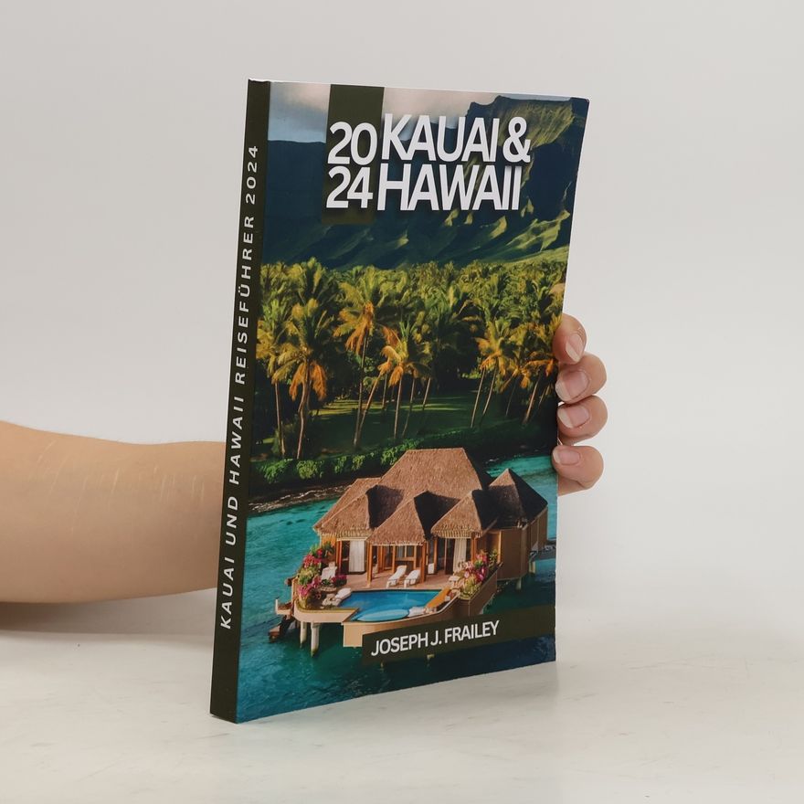 Joseph J. Frailey Kauai & Hawaii Reiseführer 2024