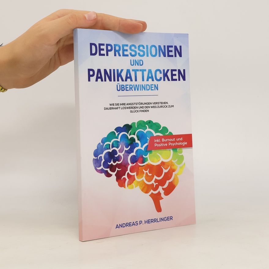 Andreas P. Herrlinger Depressionen und Panikattacken überwinden