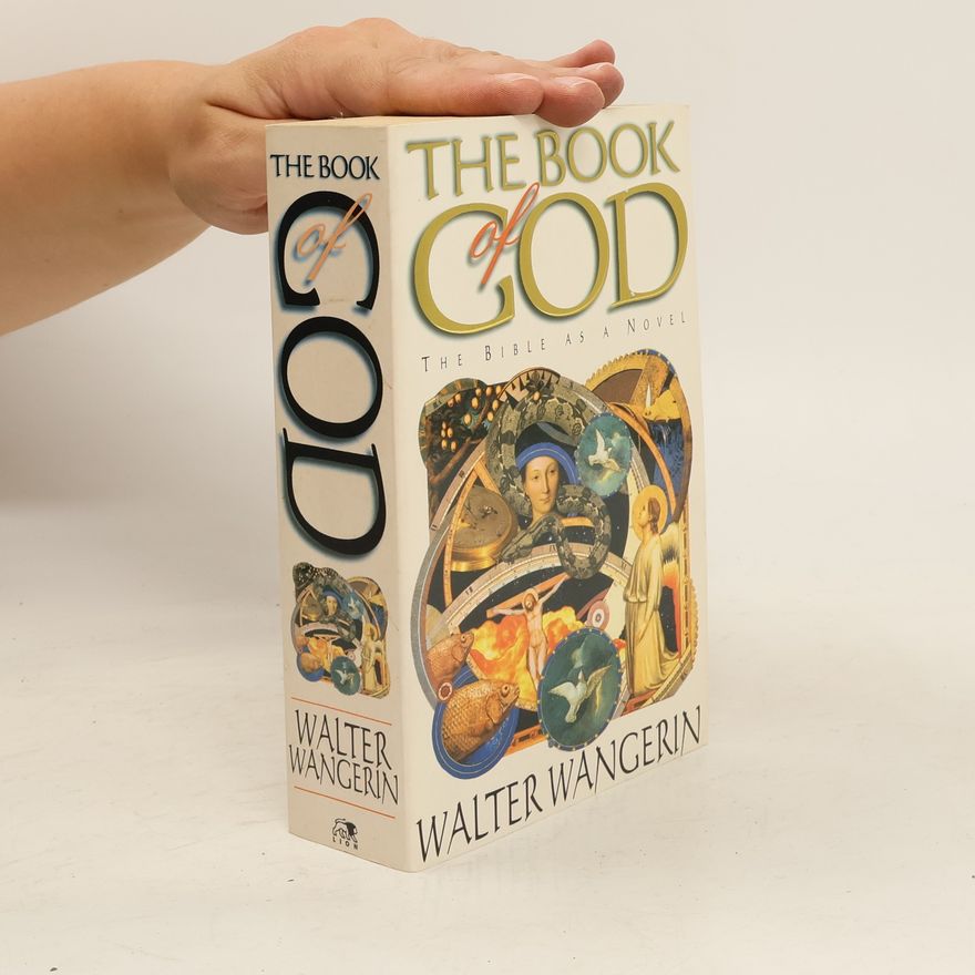 Walter Wangerin, Jr. The Book of God