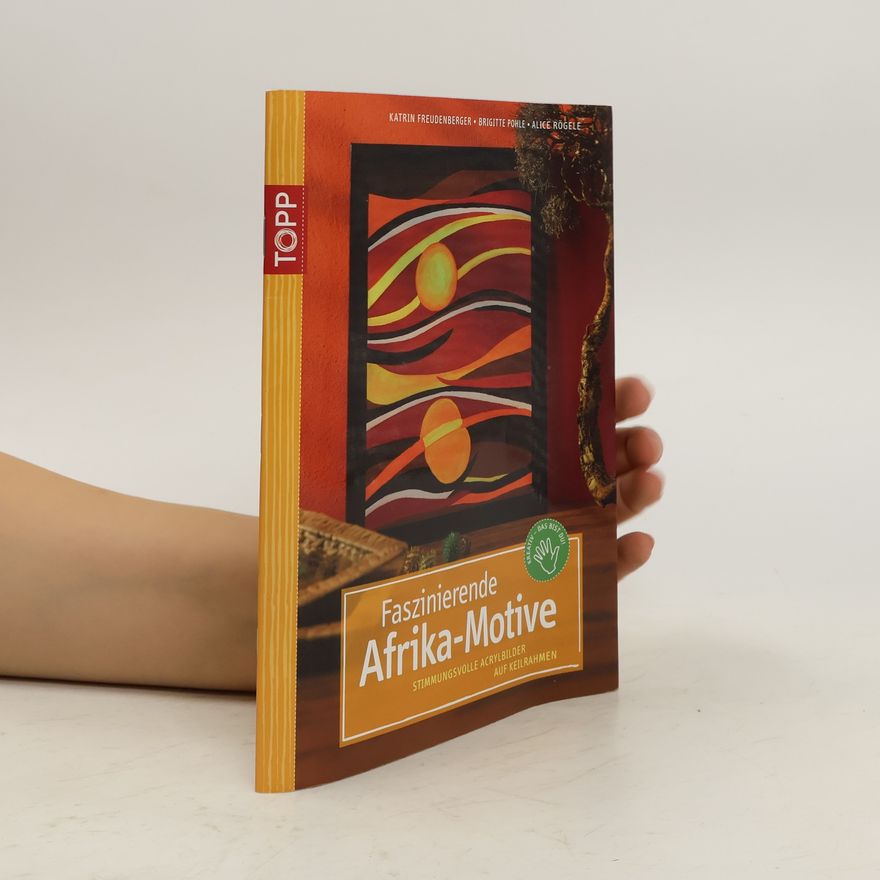 Katrin Freudenberger Faszinierende Afrika-Motive