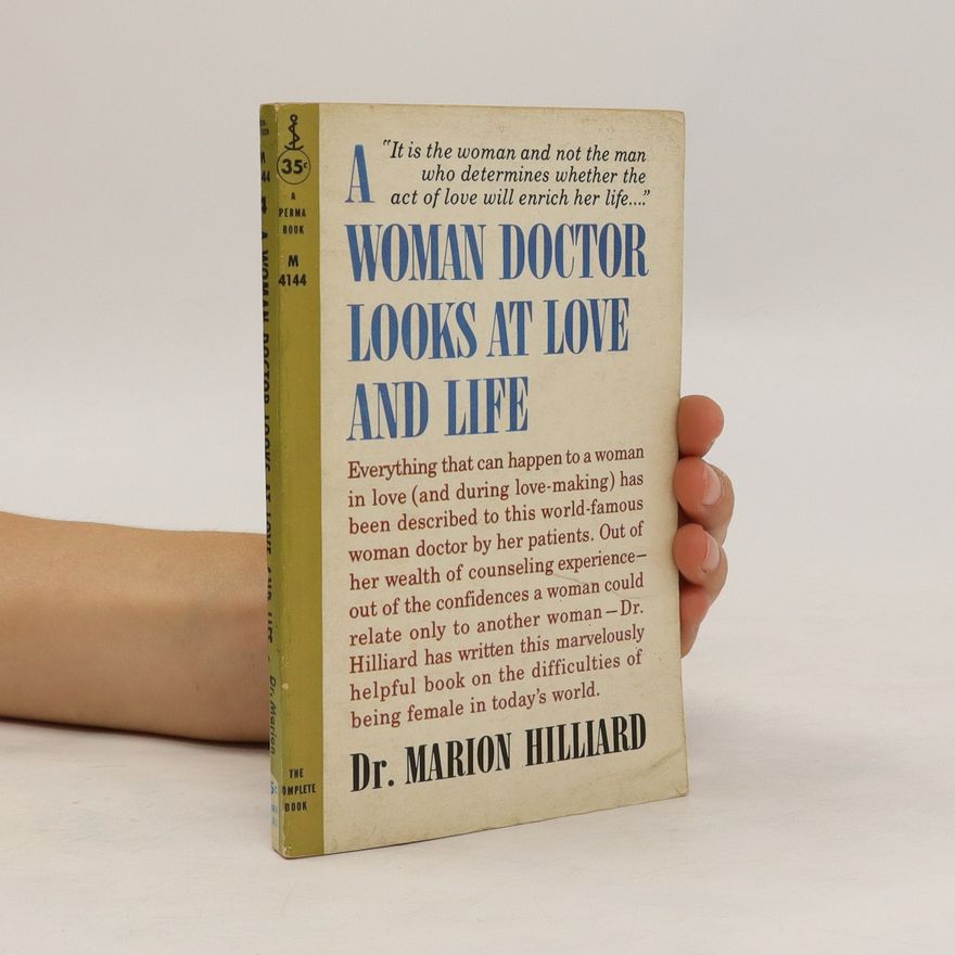 Marion Hilliard A Woman Doctor Looks at Love and Life