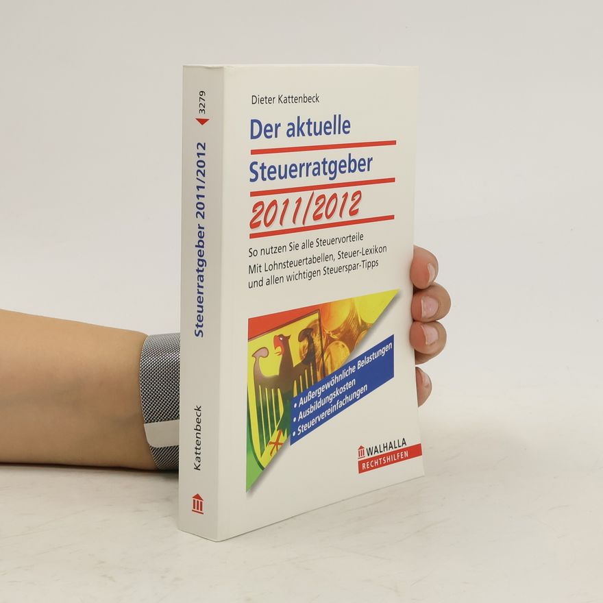 Dieter Kattenbeck Der aktuelle Steuerratgeber 2011/2012