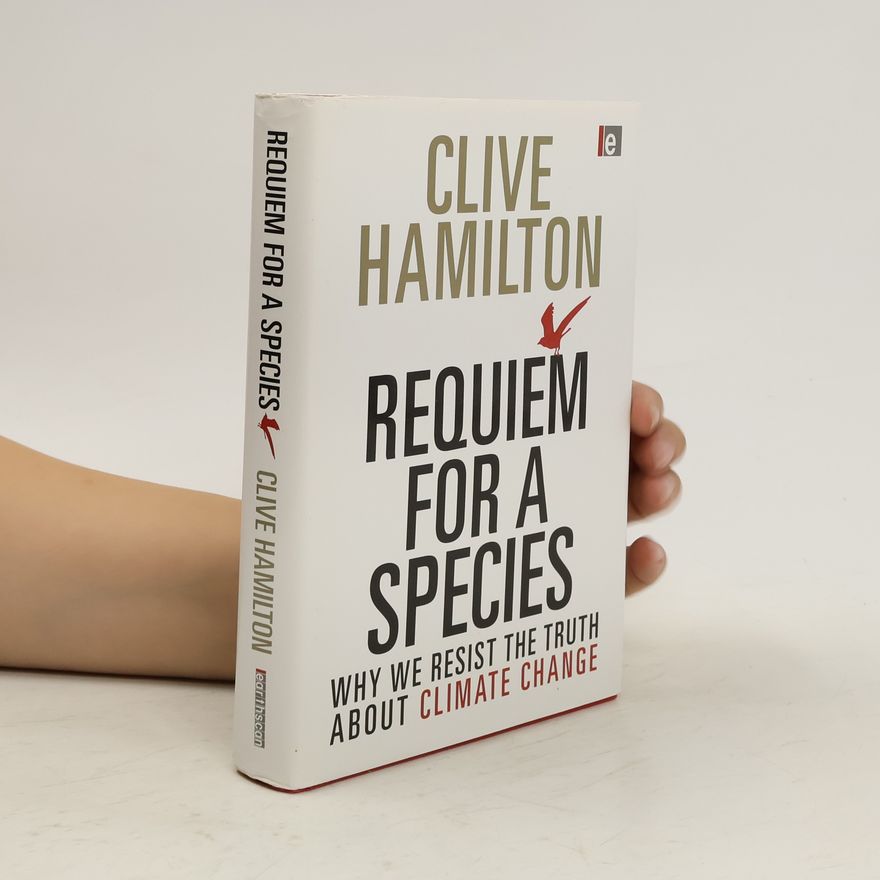 Clive Hamilton Requiem for a Species