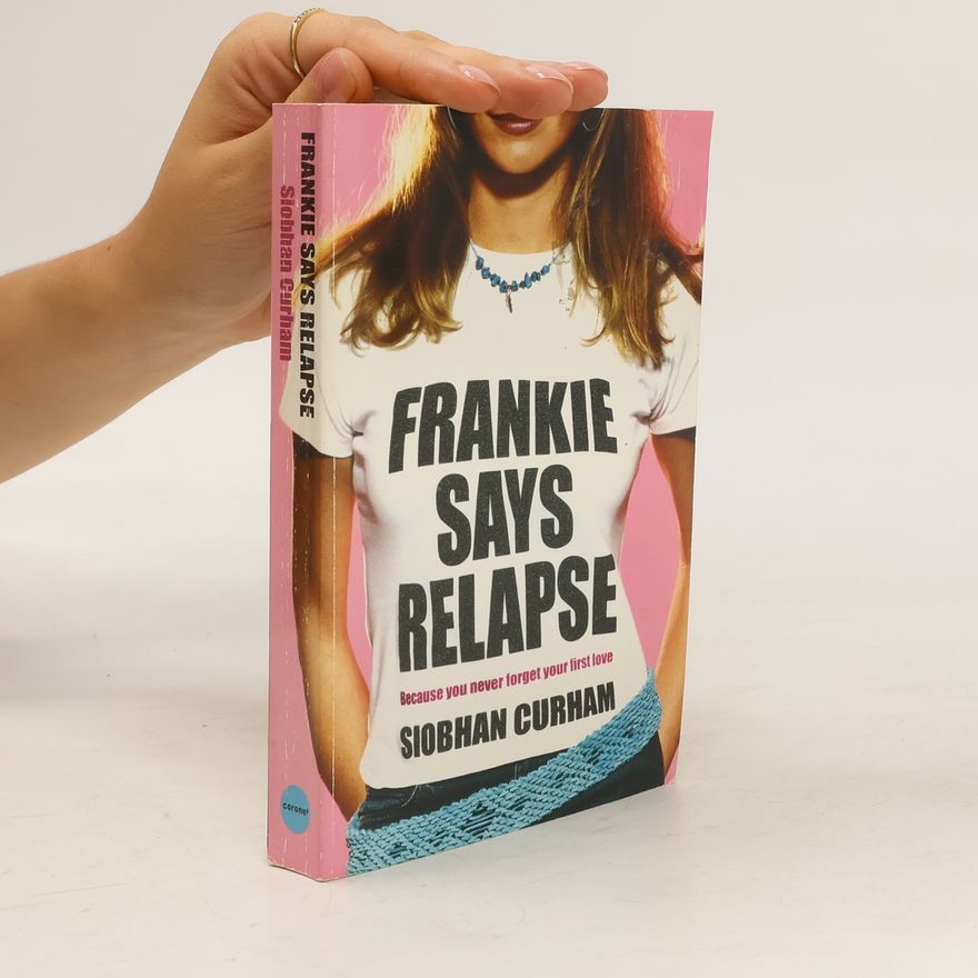 Siobhan Curham Frankie Says Relapse