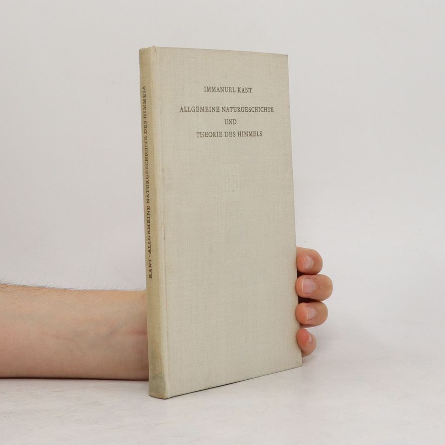 Immanuel Kant Allgemeine Naturgeschichte und Theore des Himmels