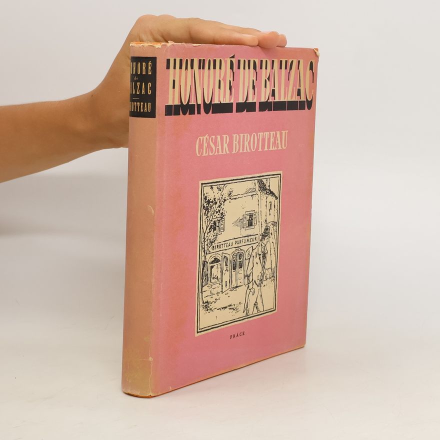 Honoré de Balzac Příběh o velikosti a pádu Césara Birotteaua
