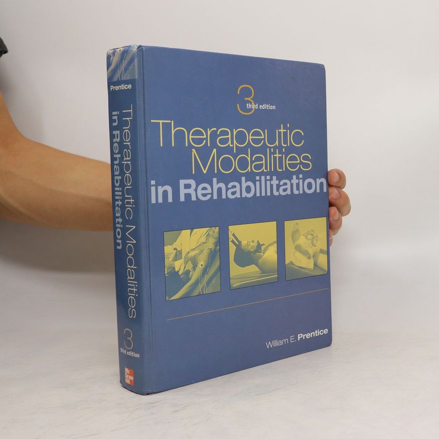 William E. Prentice Therapeutic Modalities in Rehabilitation