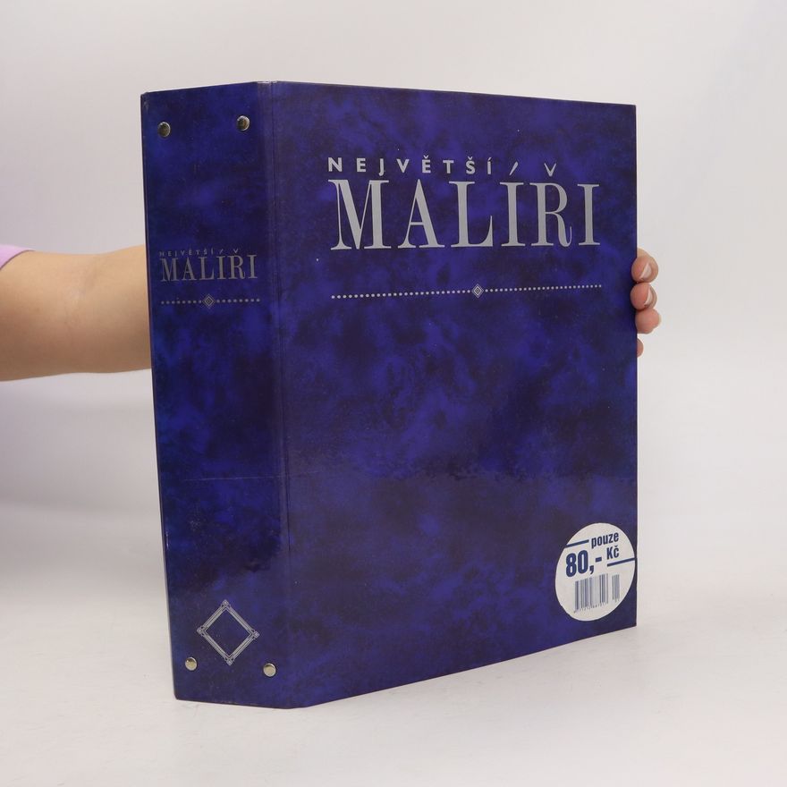 Kolektiv autorů Největší malíři. Život, inspirace a dílo. Čísla 1-104 (+ 7 pořadačů)