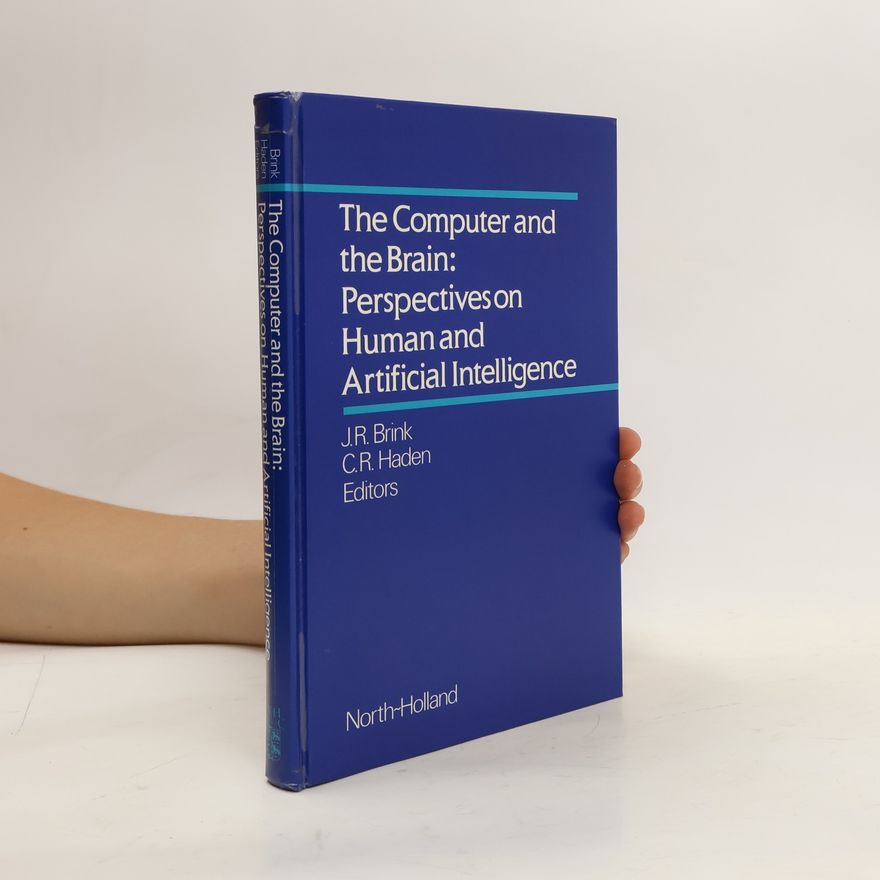 Jean R Brink The Computer and the Brain: Perspectives on Human and Artificial Intelligence