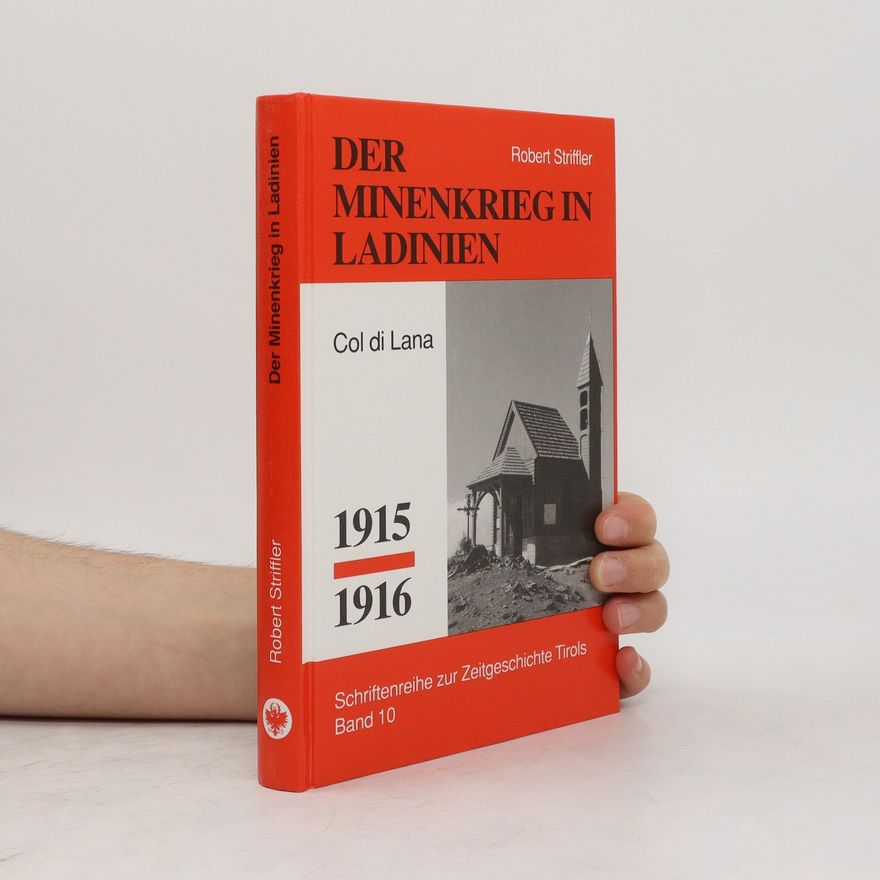 Robert Striffler Der Minenkrieg in Ladinien